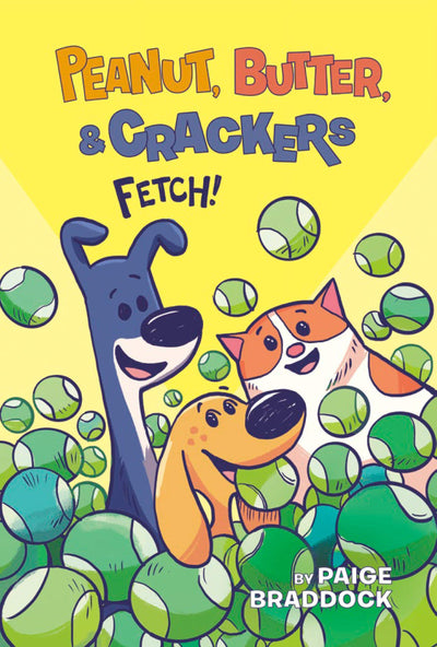Fetch! (Peanut, Butter, and Crackers) by Braddock, Paige