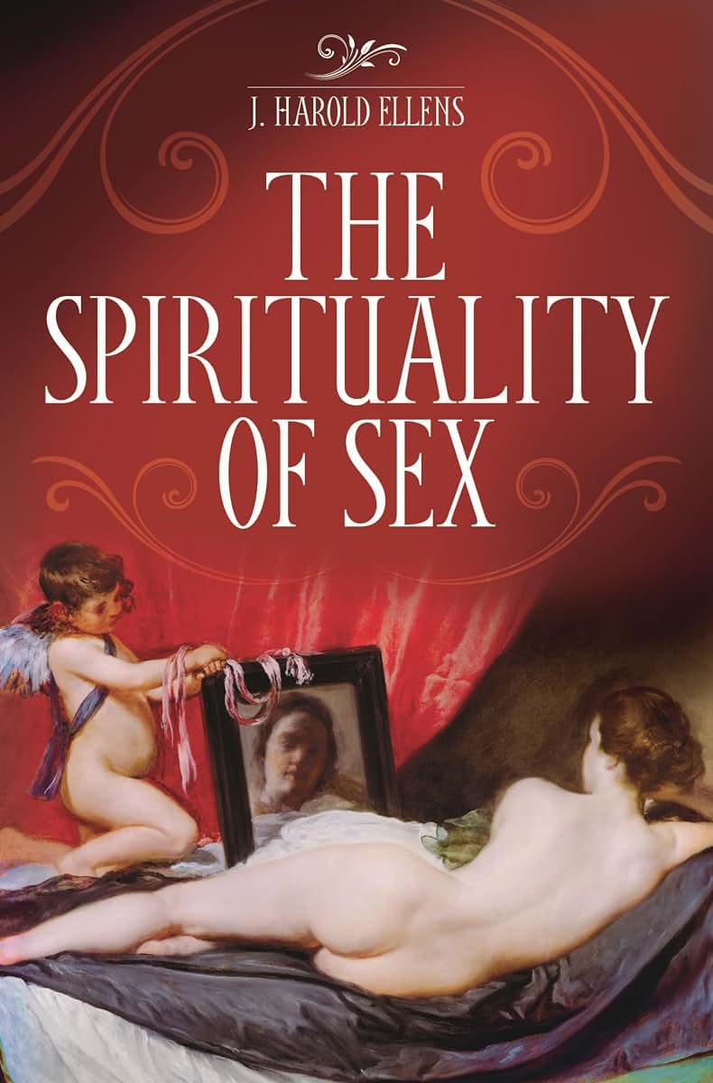 The Spirituality of Sex (Psychology, Religion, and Spirituality)