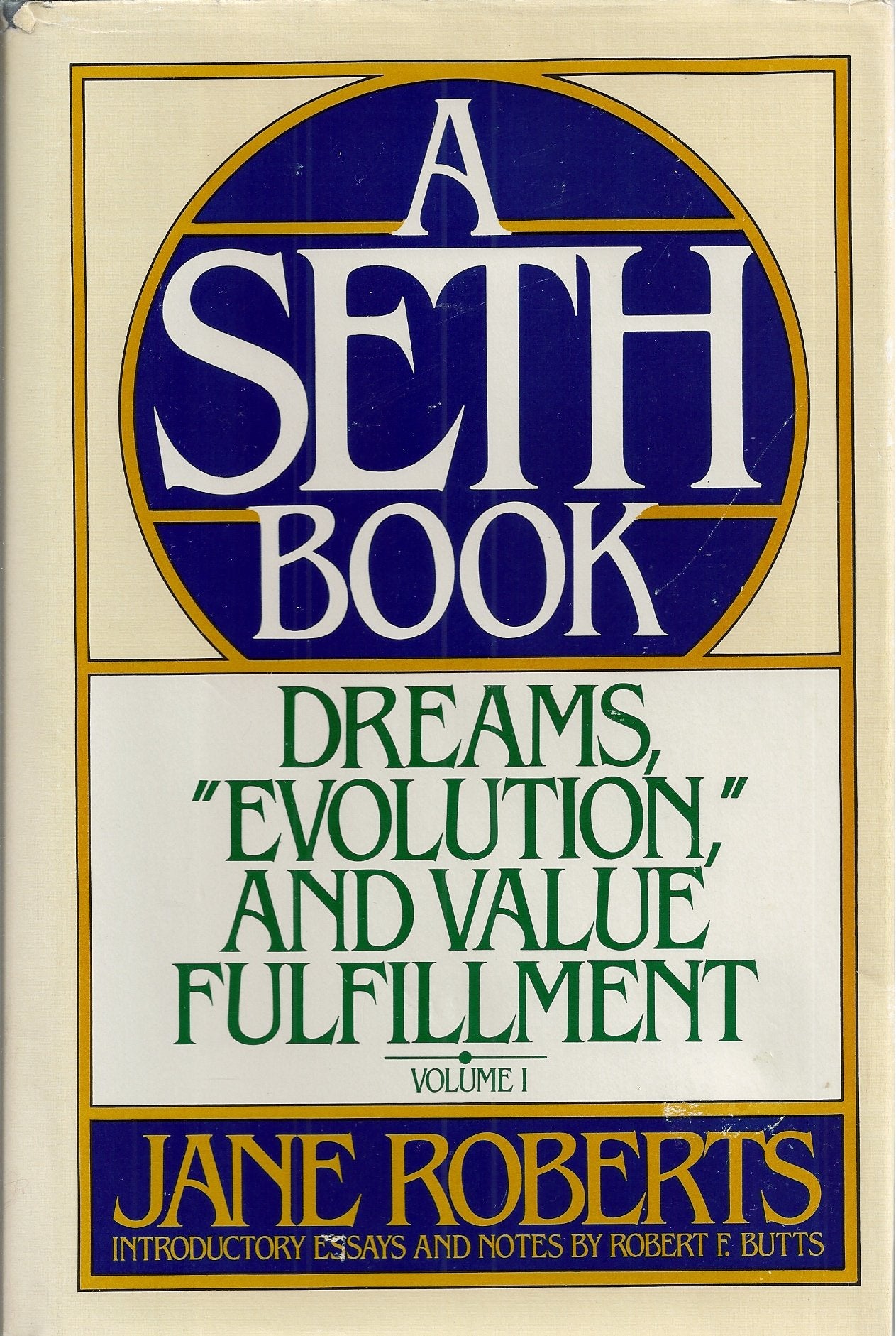 Dreams, Evolution, and Value Fulfillment, Vol. 1: A Seth B