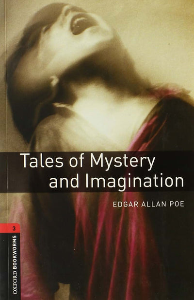 Oxford Bookworms Library: Tales of Mystery and Imagination: Level 3: 1000-Word Vocabulary (Oxford Bookworms Library. Fantasy & Horror. Stage 3)