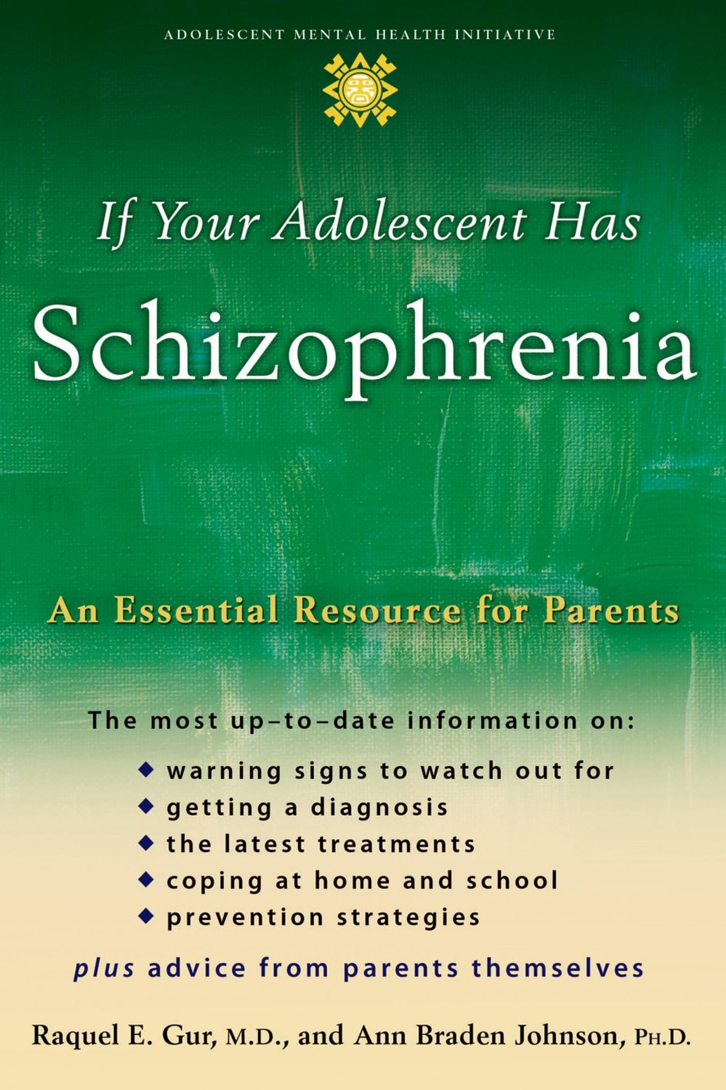 If Your Adolescent Has Schizophrenia: An Essential Resource for Parents (Adolescent Mental Health Initiative)