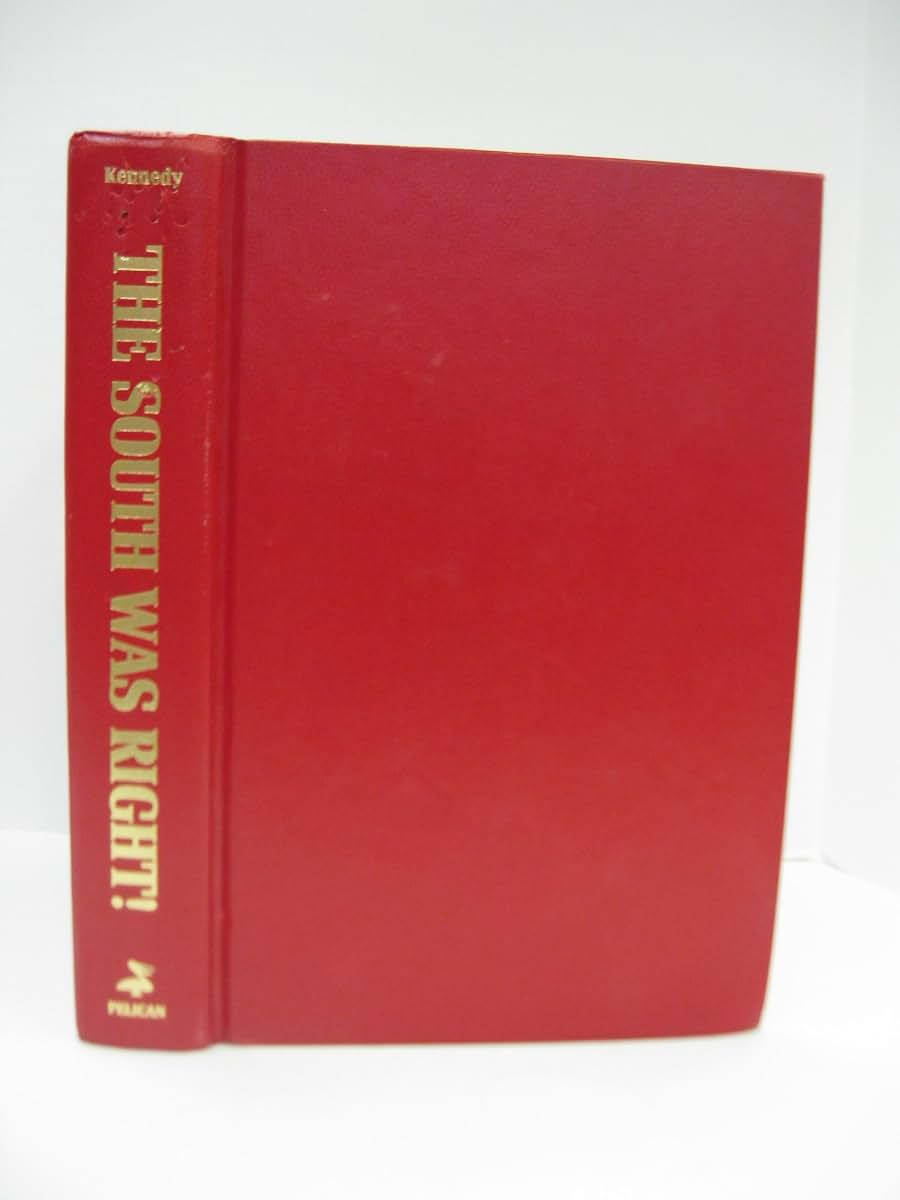 The South Was Right! by James Ronald Kennedy