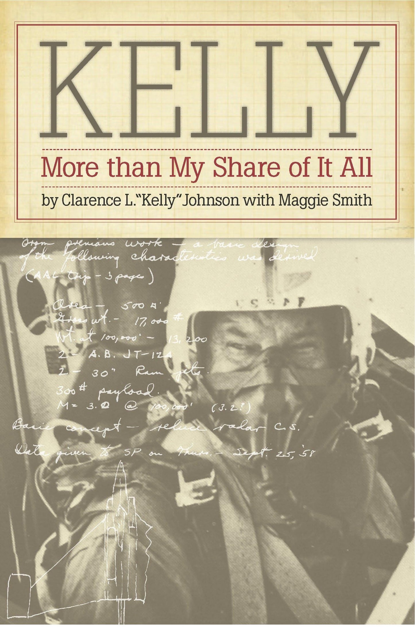 Kelly: More Than My Share of It All by Clarence L. "Kelly" J