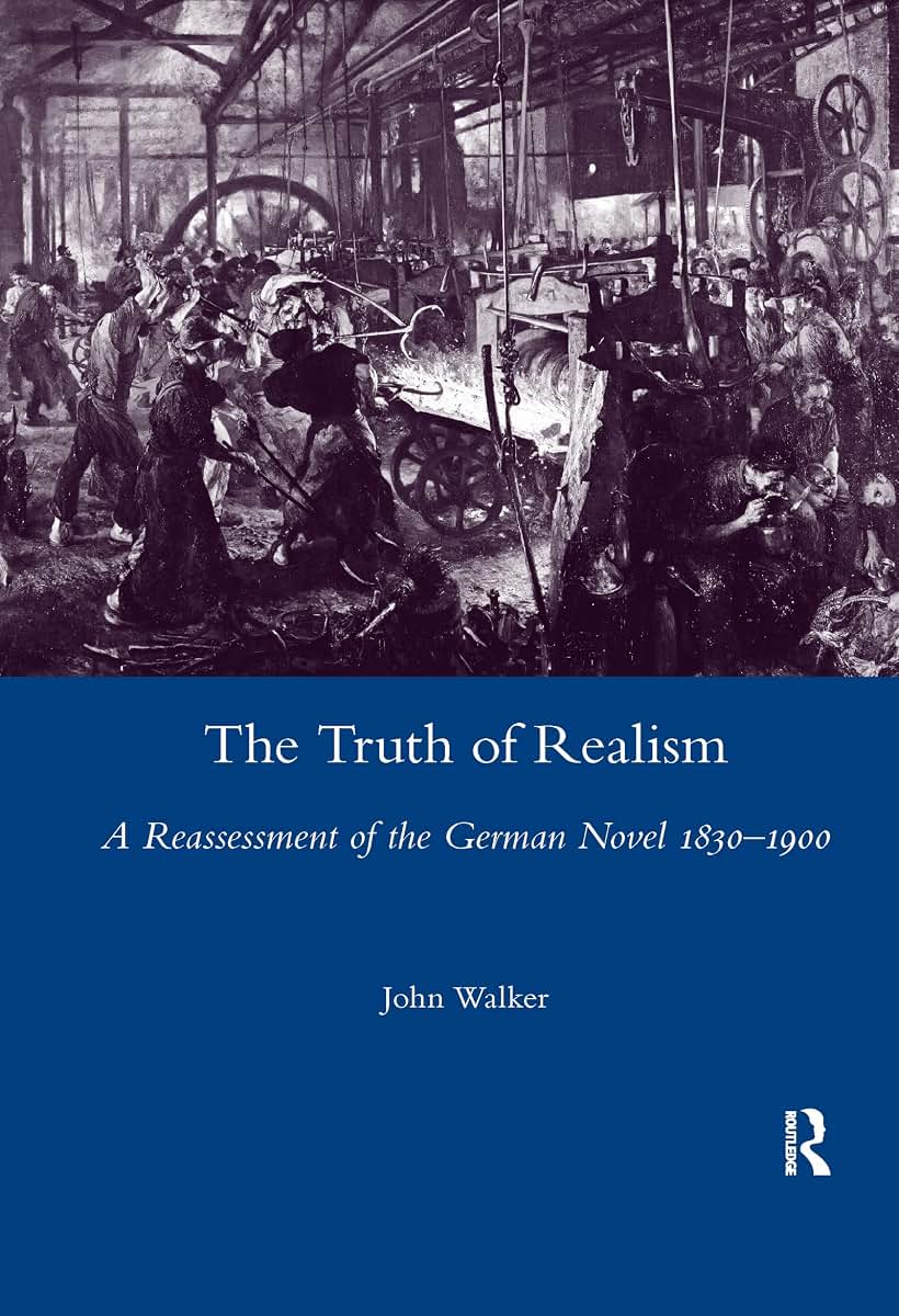 The Truth of Realism: A Reassessment of the German Novel 1830-1900 (Legenda Main)