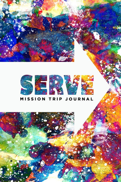 Serve Mission Trip Journal: Travel Diary Notebook Planner for Short Term Missionary Trips Teens Youth Groups Christian Mormon LDS Protestant Catholic