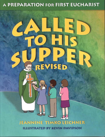 Called to His Supper: A Preparation for First Eurcharist