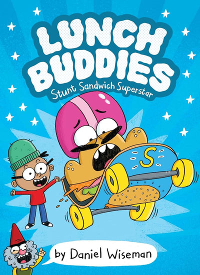 Lunch Buddies: Stunt Sandwich Superstar (Lunch Buddies, 2)