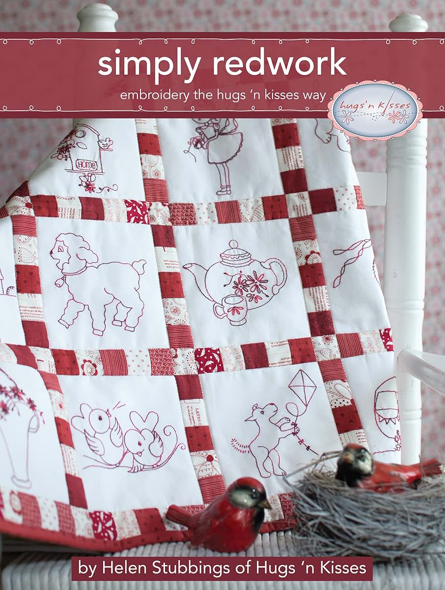 Simply Redwork: Embroidery the Hugs 'n Kisses Way (Landauer) Step-by-Step Instructions and Stitch Guides for 19 Charming & Easy Redwork Pattern Projects; Includes a Penny Square Quilt & Home Décor