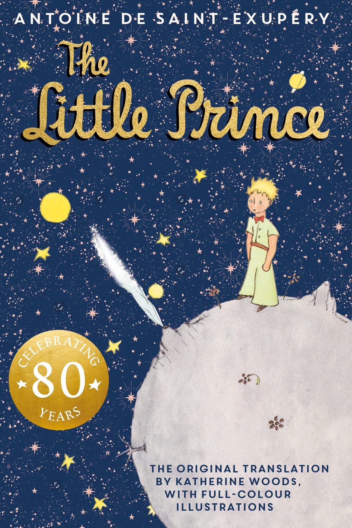 The Little Prince: A brand new edition of the classic illustrated children?s book to celebrate 80 enchanting years.