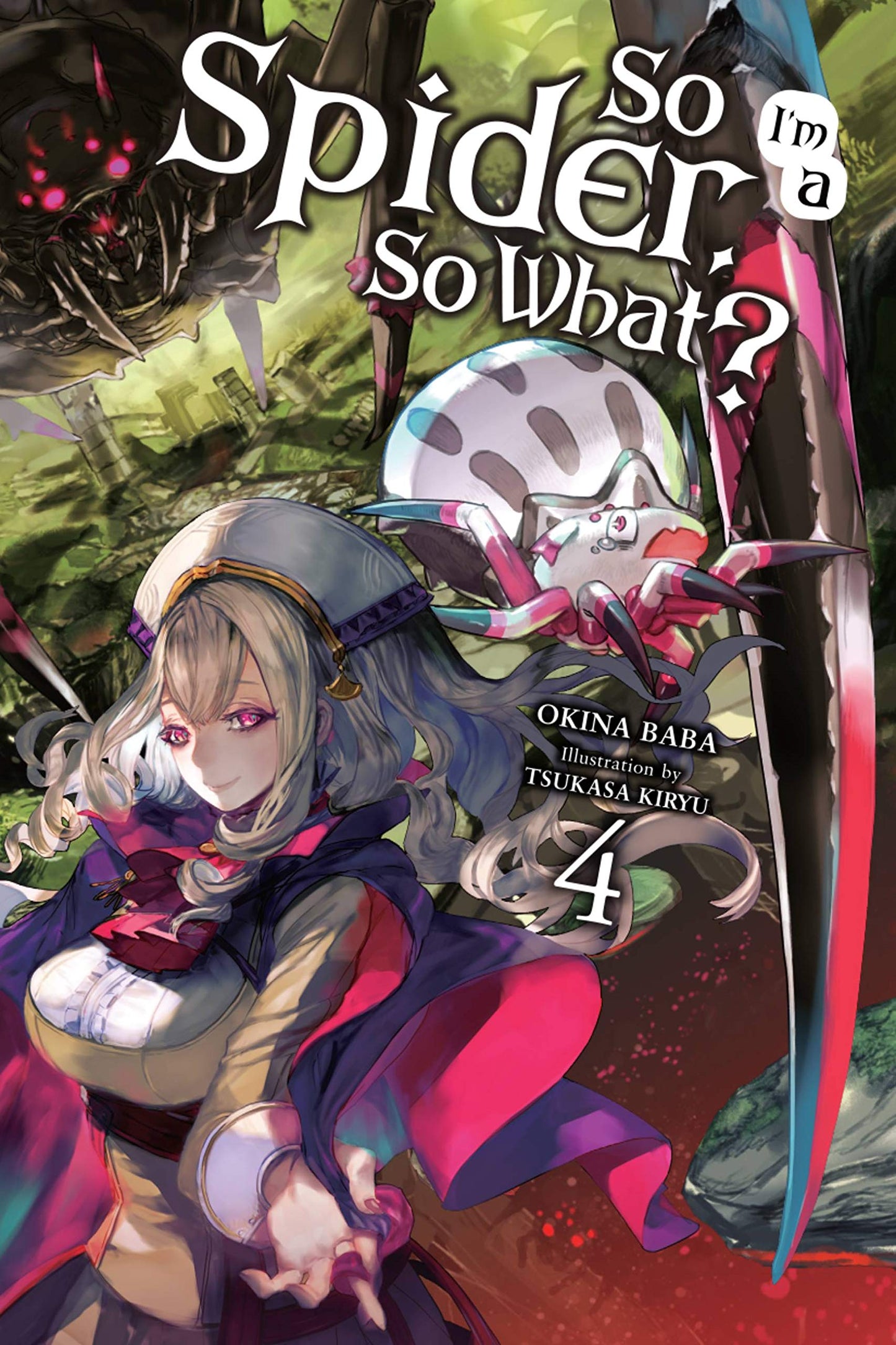 So I'm a Spider, So What?, Vol. 4 (light novel) (Volume 4) (So I'm a Spider, So What? (light novel), 4)