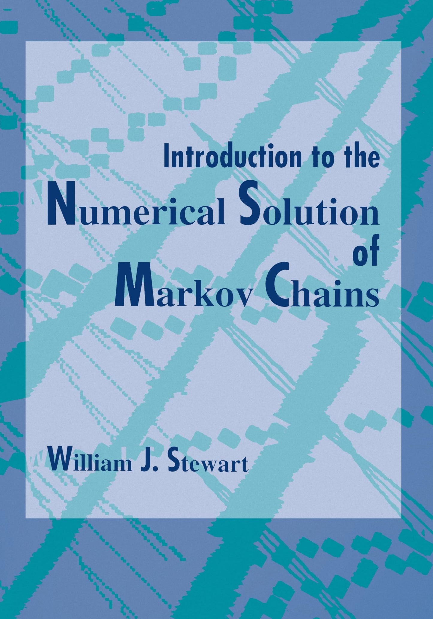 Introduction to the Numerical Solution of Markov Chains by S