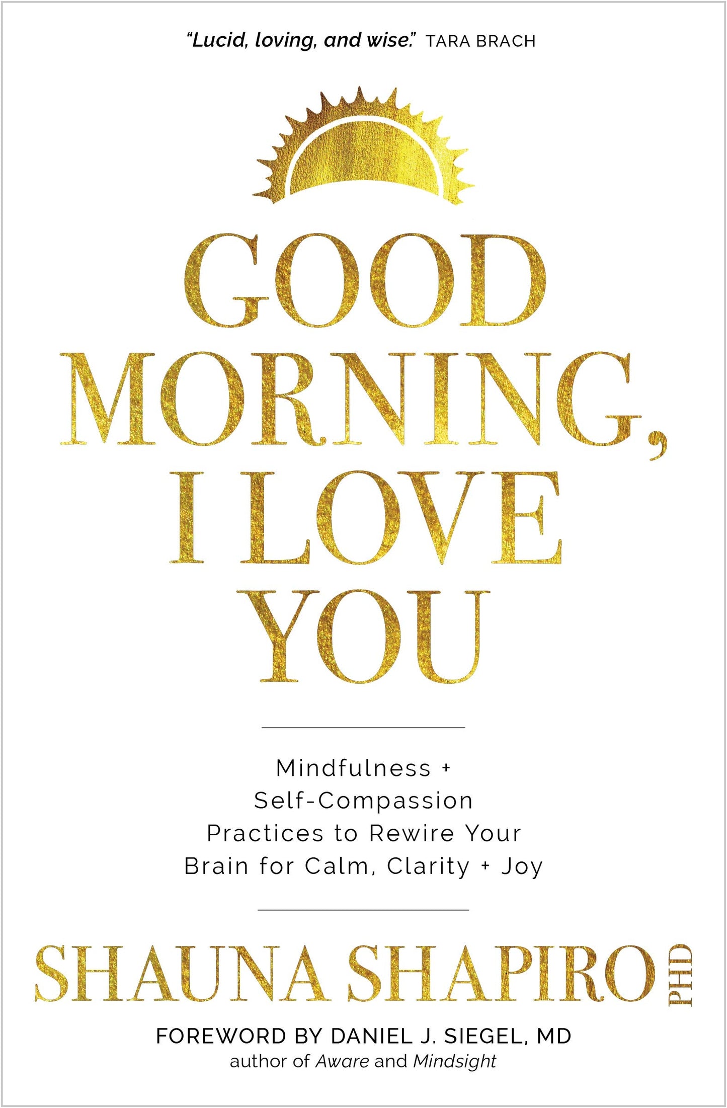 Good Morning, I Love You: Mindfulness and Self-Compassion Pr