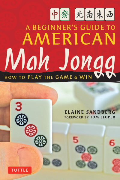 A Beginner's Guide to American Mah Jongg: How to Play the Ga