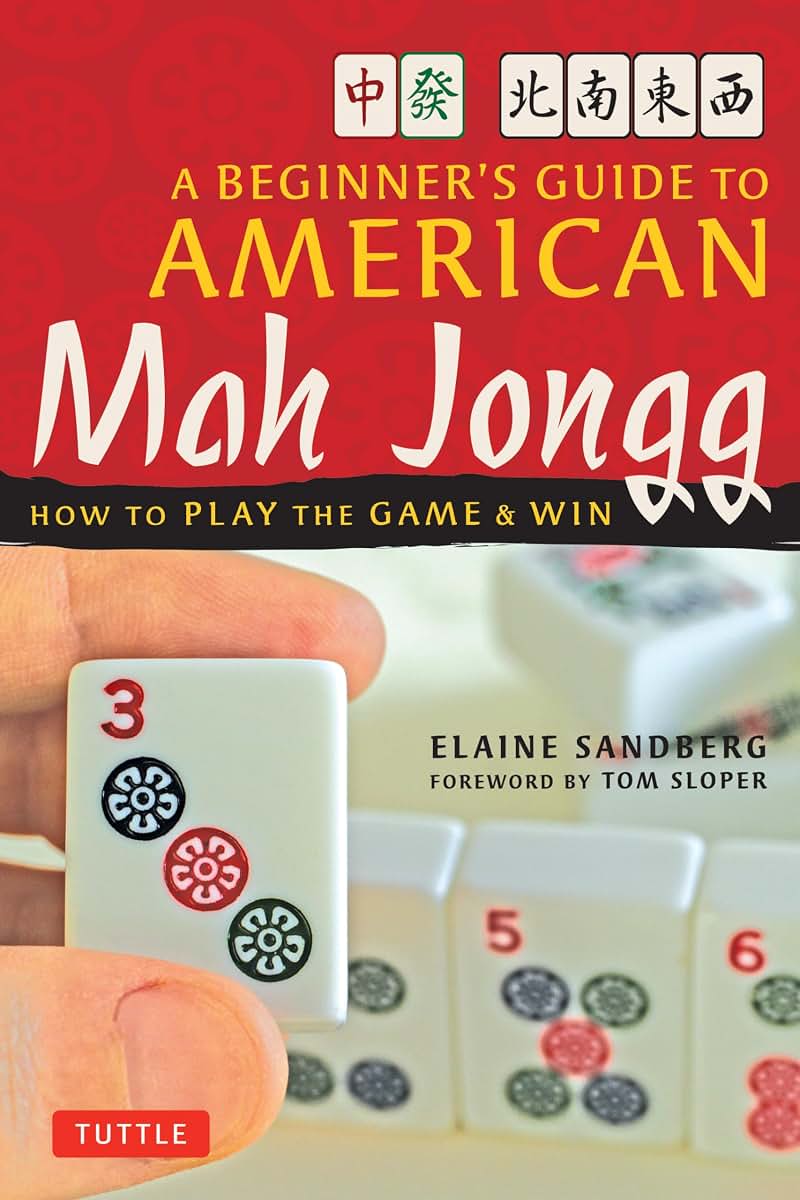 A Beginner's Guide to American Mah Jongg: How to Play the Ga