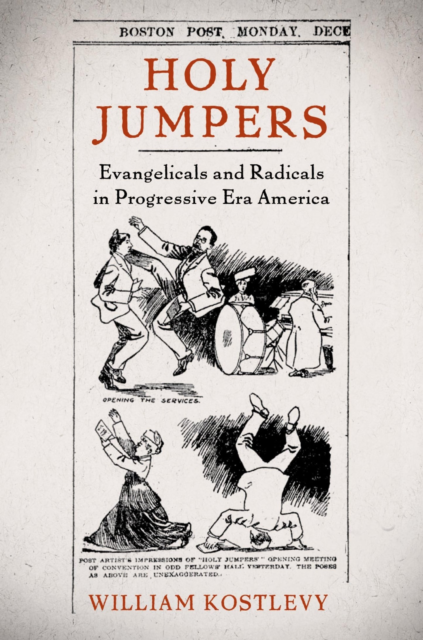 Holy Jumpers: Evangelicals and Radicals in Progressive Era America (Religion in America)