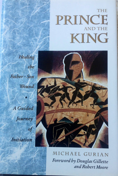 The Prince and the King: Healing the Father-Son Wound (A Guided Journey of Initiation)