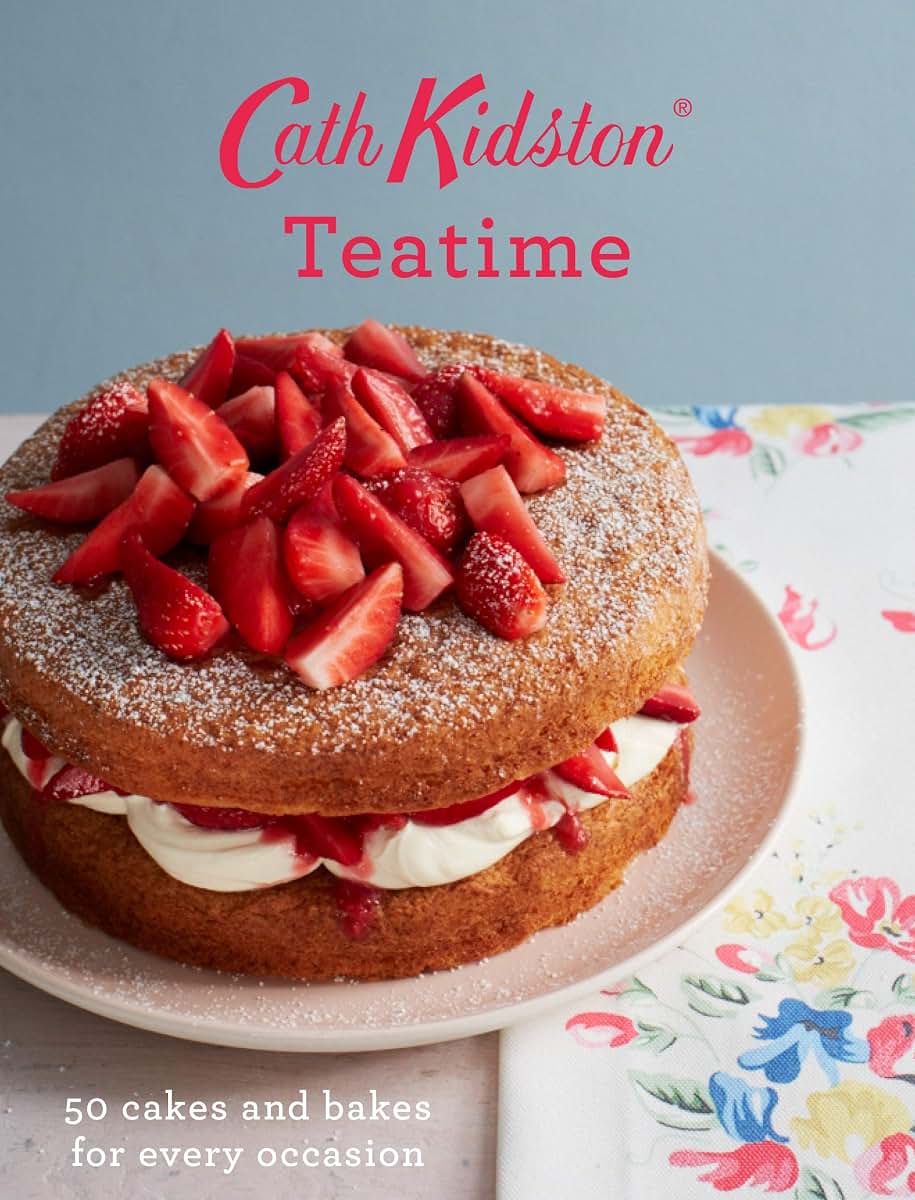 Cath Kidston Teatime: 50 Cakes and Bakes for Every Occasion