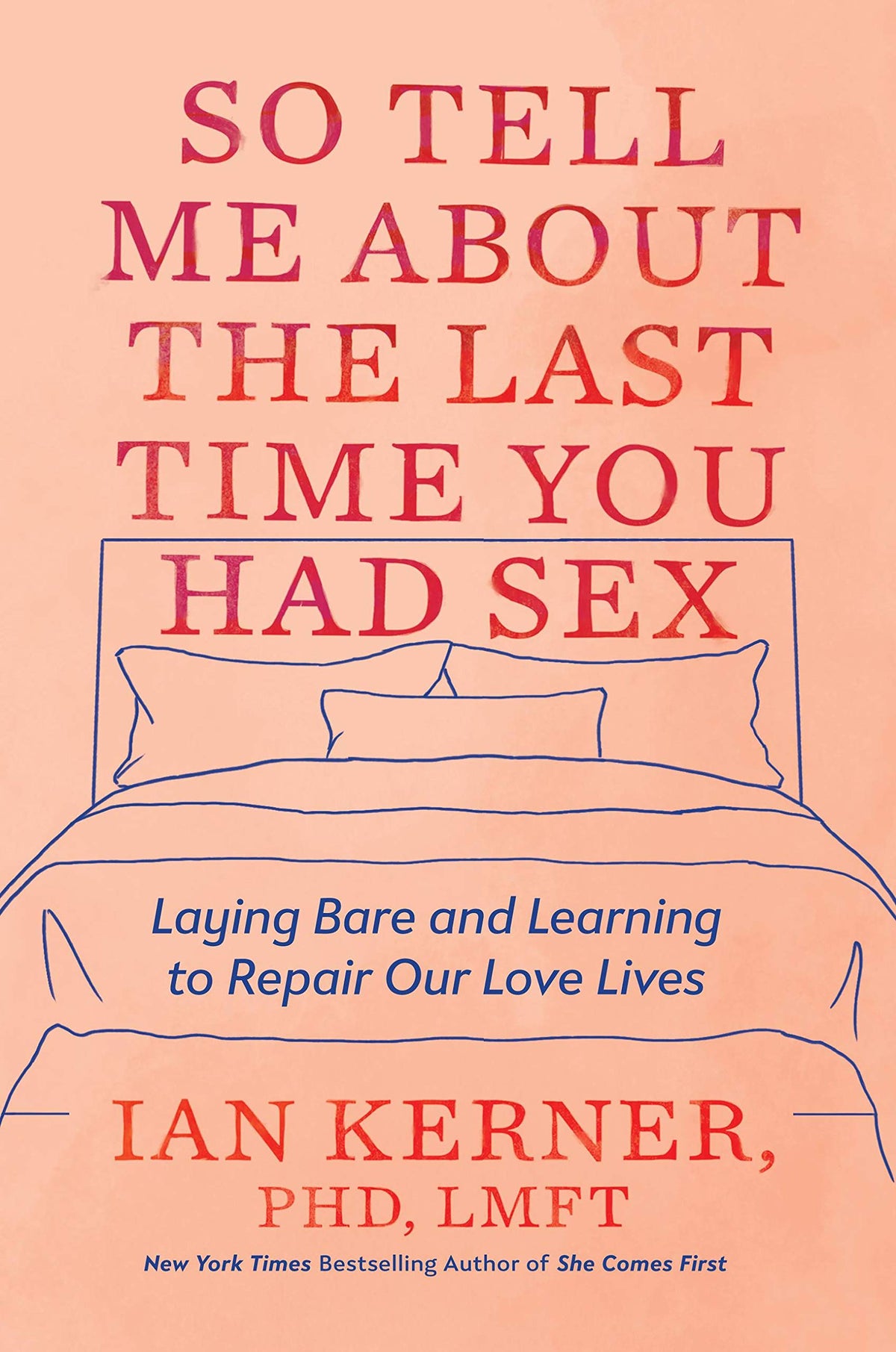 So Tell Me About the Last Time You Had Sex: Laying Bare and Learning to Repair Our Love Lives