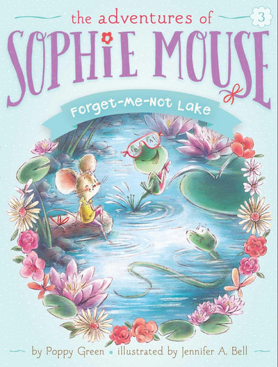 The Adventures of Sophie Mouse: Forget-Me-Not Lake : Vol 3