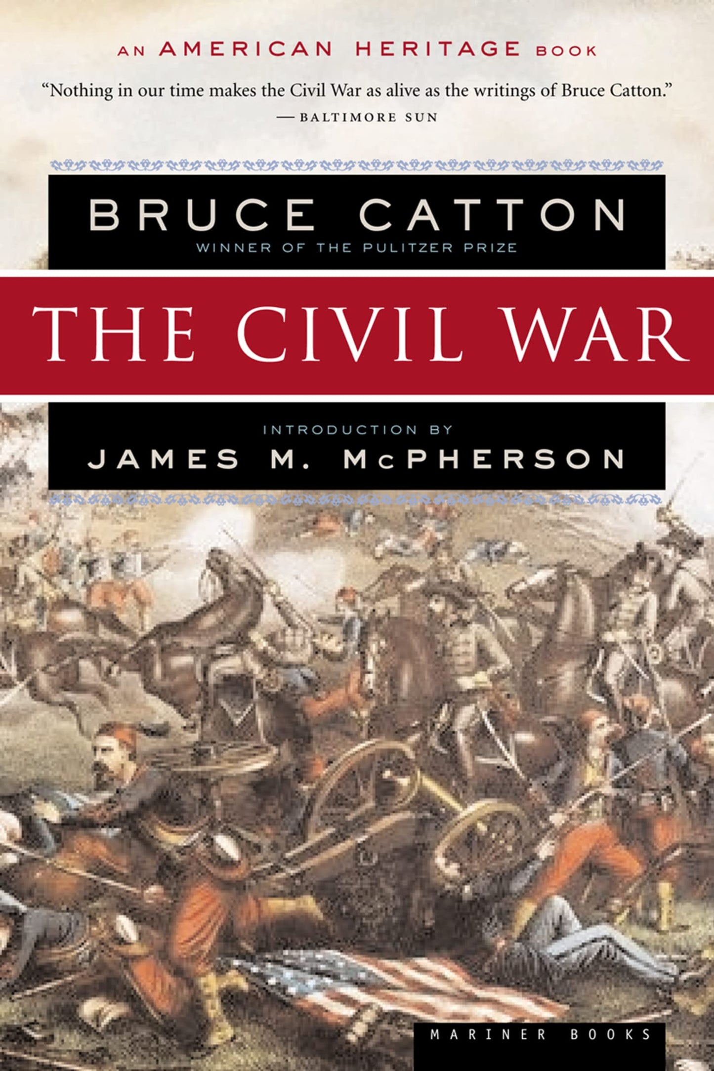 The Civil War: An Infinitely Readable Account of Battles, Politics, and the Conflict that Divided America (American Heritage Books)