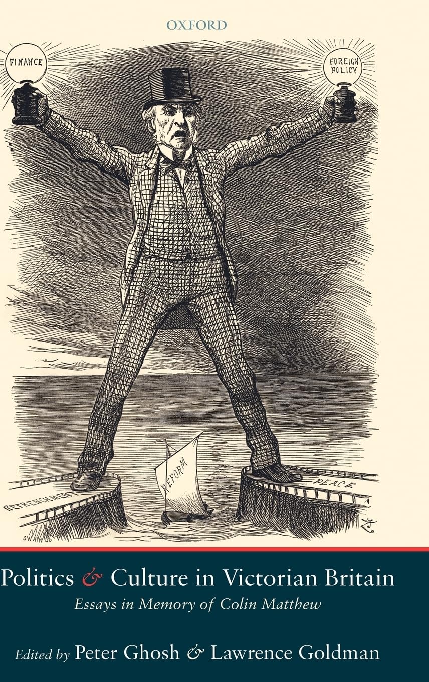 Politics and Culture in Victorian Britain: Essays in Memory of Colin Matthew