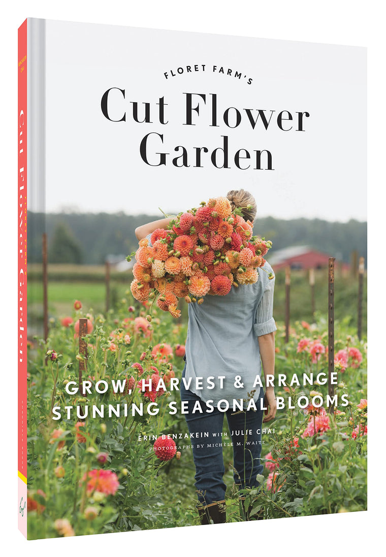 Floret Farm's Cut Flower Garden: Grow, Harvest, and Arrange Stunning Seasonal Blooms — back cover