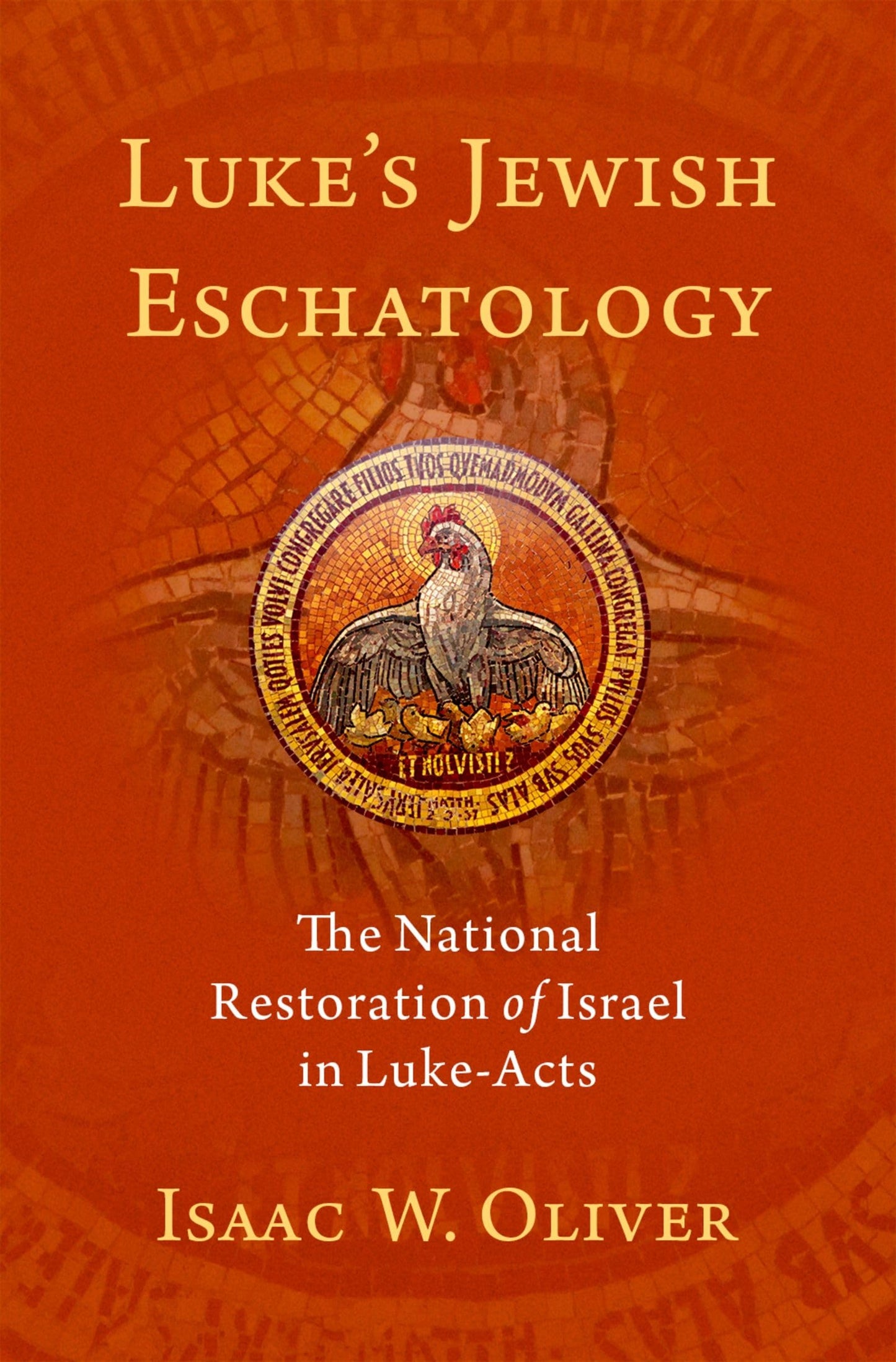 Luke's Jewish Eschatology: The National Restoration of Israel in Luke-Acts