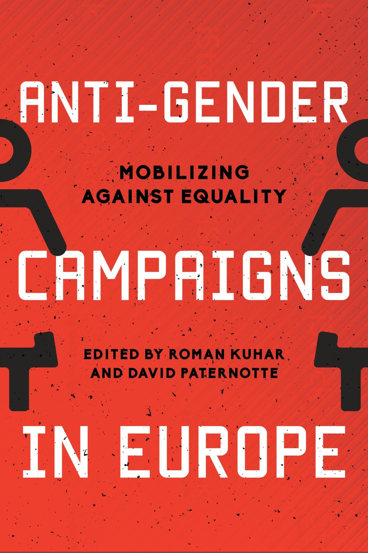 Anti-Gender Campaigns in Europe: Mobilizing against Equality