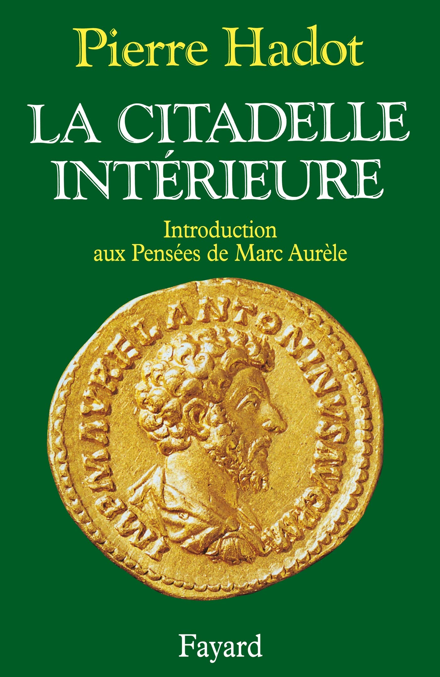 La Citadelle intérieure: Introduction aux Pensées de Marc Aurle