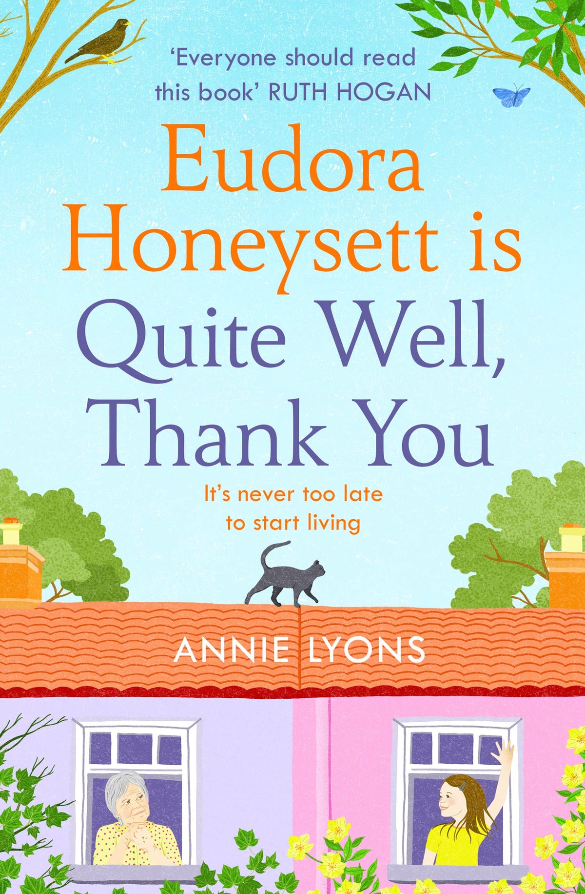 Eudora Honeysett is Quite Well, Thank You: Meet the years most unlikely heroine in this feel-good, page-turning novel perfect for summer 2021!