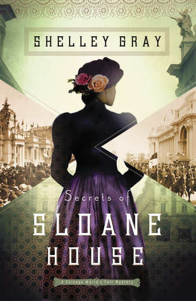 Secrets of Sloane House (The Chicago Worlds Fair Mystery Series)