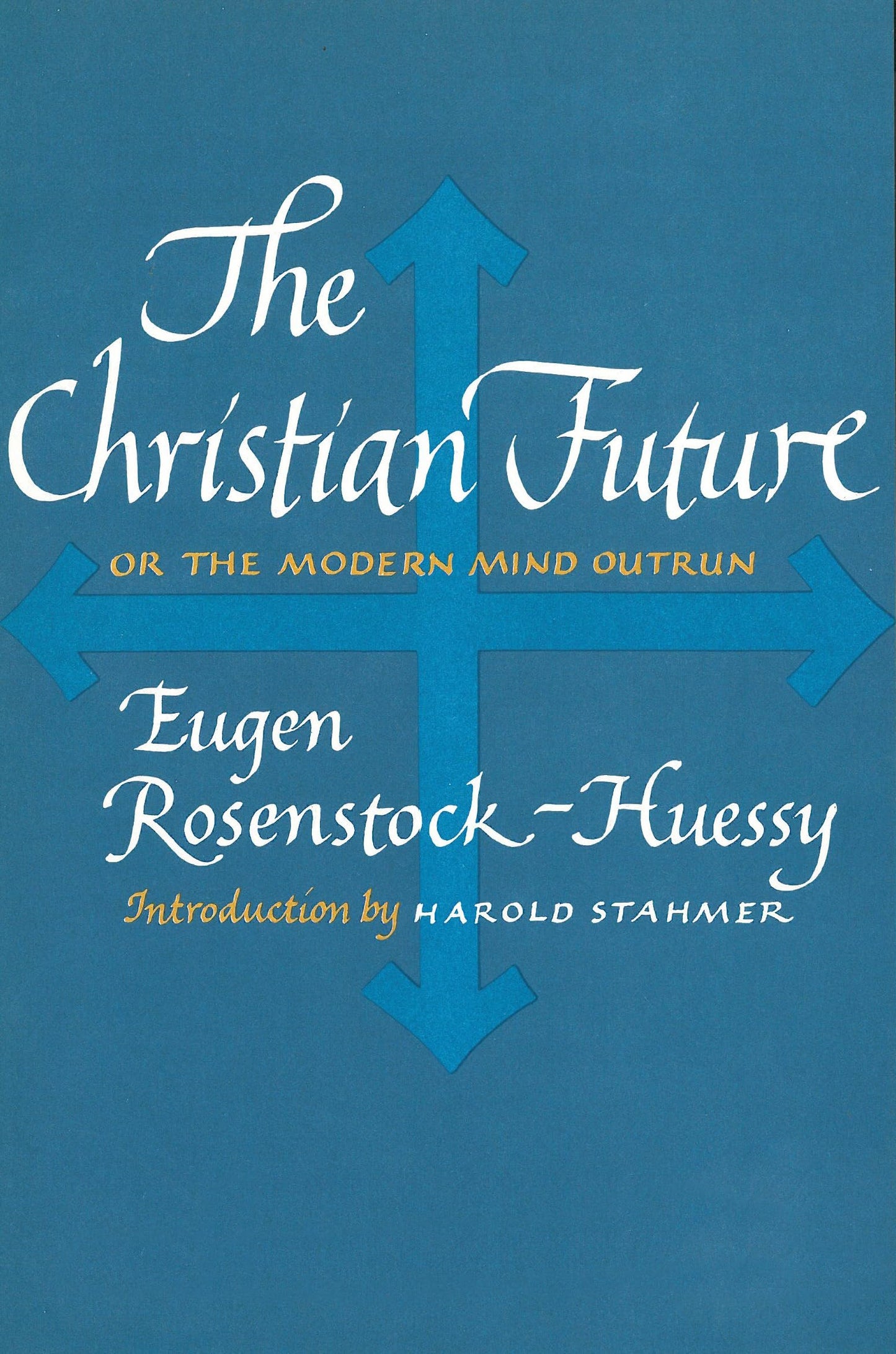 The Christian Future: Or the Modern Mind Outrun (Argo Book)