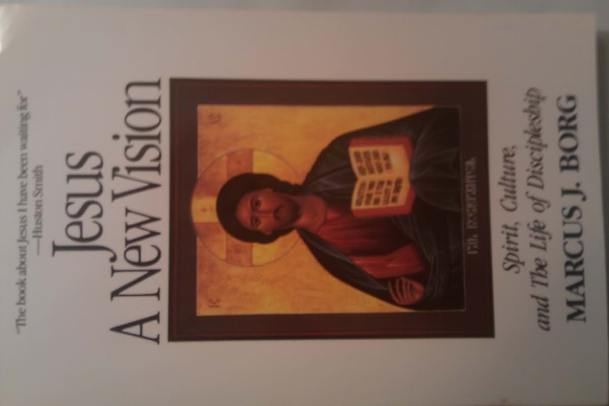 Jesus, a New Vision: Spirit, Culture, and the Life of Discipleship