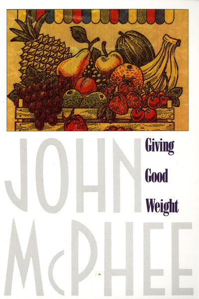 Giving Good Weight by McPhee, John