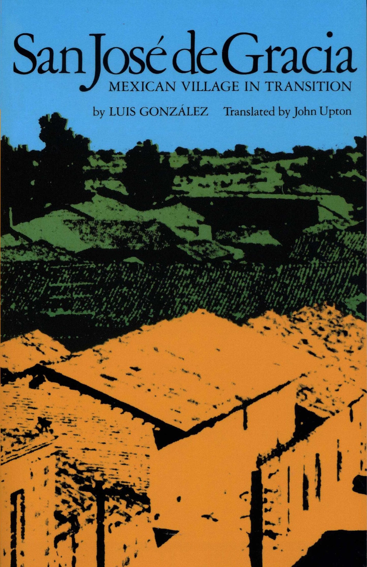 San José de Gracia: Mexican Village in Transition (Texas Pan American Series)