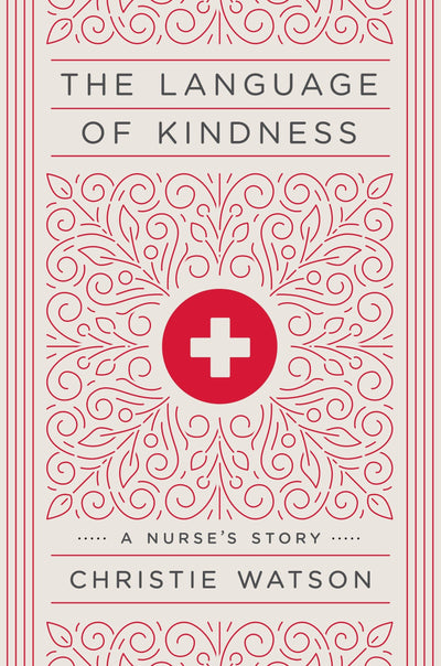 The Language of Kindness: A Nurse's Story