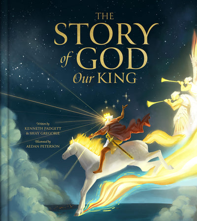 The Story of God Our King: A Christian Children?s Picture Book that Traces God?s Kingship Through the Whole Bible Story