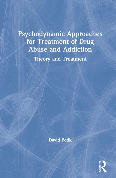 Psychodynamic Approaches for Treatment of Drug Abuse and Addiction: Theory and Treatment