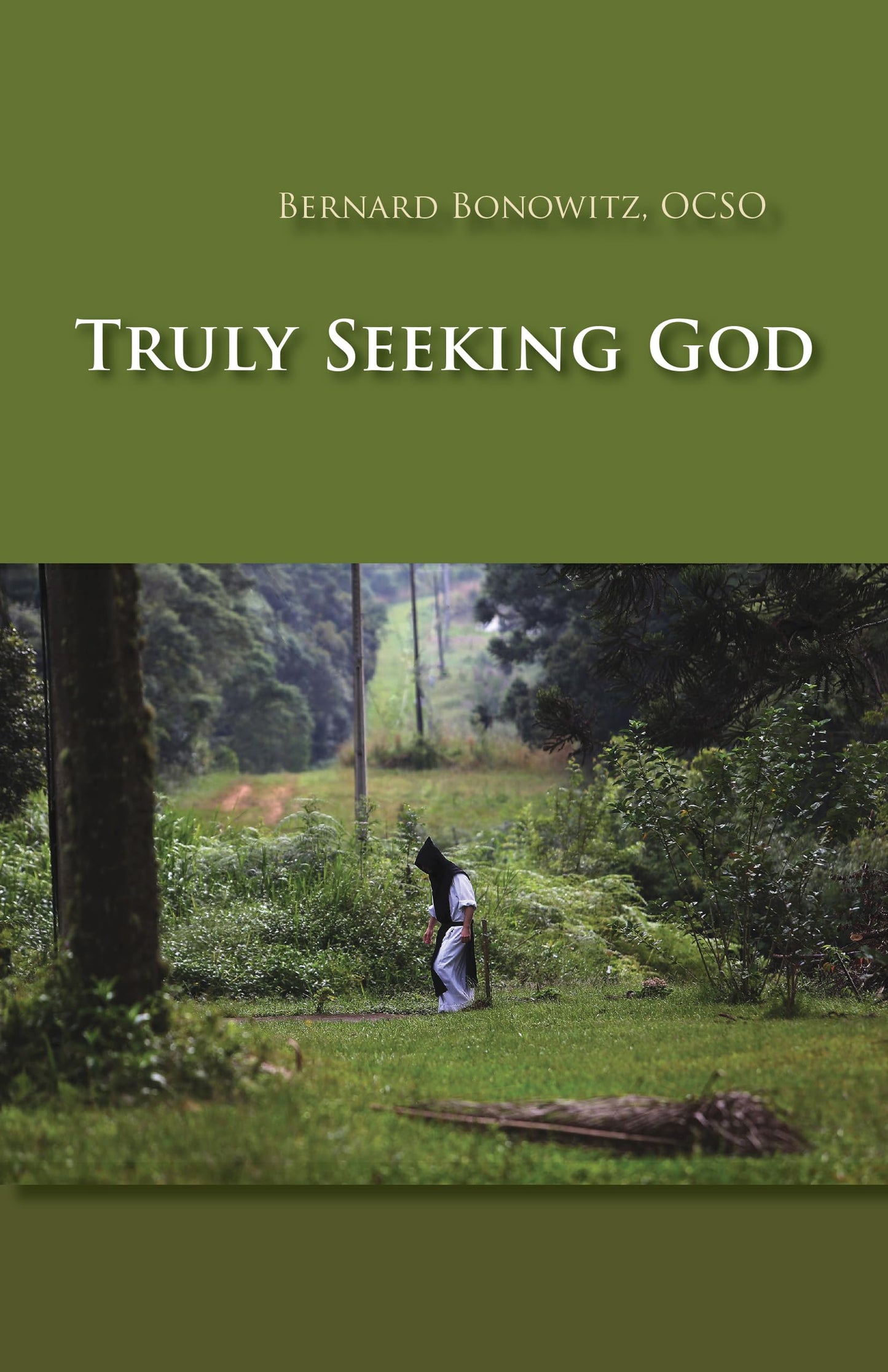 Truly Seeking God (Volume 62) (Monastic Wisdom Series)