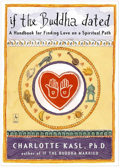 If the Buddha Dated: A Handbook for Finding Love on a Spirit