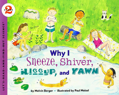 Why I Sneeze, Shiver, Hiccup, & Yawn (Let's-Read-and-Find-Out Science 2)