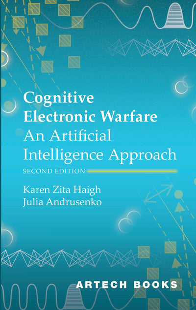 Cognitive Electronic Warfare: An Artificial Intelligence Approach, Second Edition
