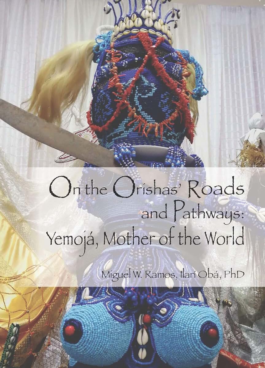 On the Orishas' Roads and Pathways: Yemojá, Mother of the World
