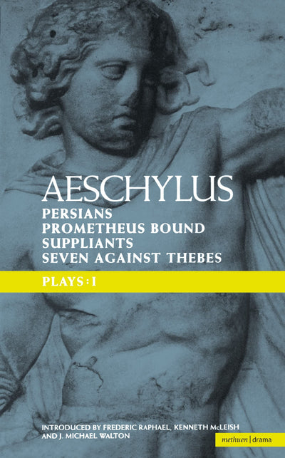 Aeschylus Plays: I: The Persians; Prometheus Bound; The Suppliants; Seven Against Thebes (Classical Dramatists)