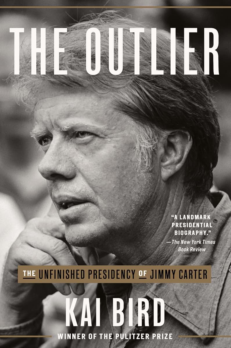 The Outlier: The Unfinished Presidency of Jimmy Carter by Bi