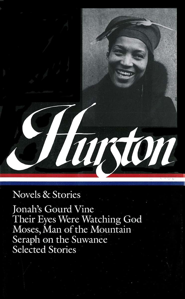 Zora Neale Hurston : Novels and Stories : Jonah's Gourd Vine / Their Eyes Were Watching God / Moses, Man of the Mountain / Seraph on the Suwanee / Selected Stories (Library of America)