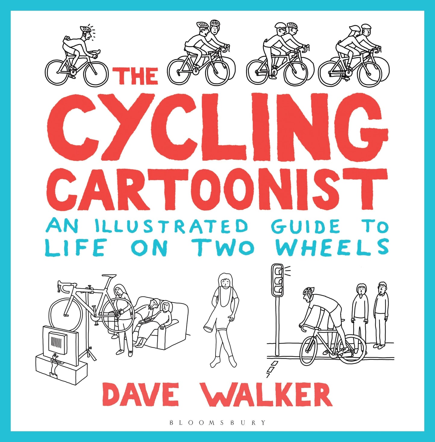 The Cycling Cartoonist: An Illustrated Guide to Life on Two Wheels