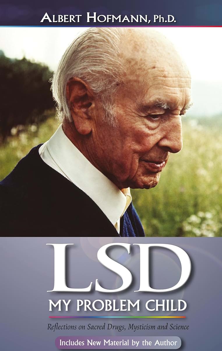 LSD My Problem Child (4th Edition): Reflections on Sacred Dr