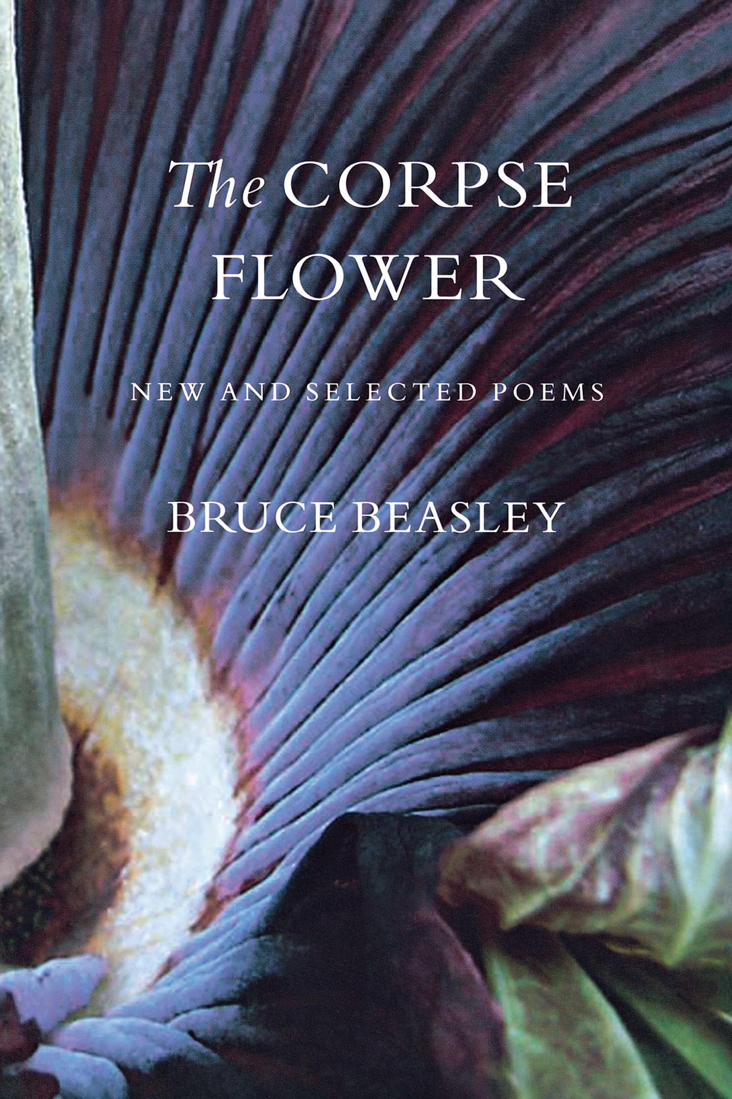 The Corpse Flower: New and Selected Poems (Pacific Northwest Poetry Series)