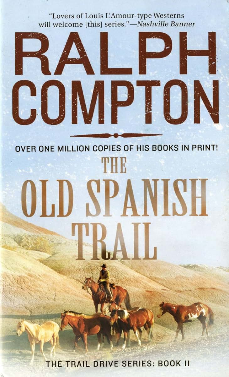 The Old Spanish Trail: The Trail Drive, Book 11 (The Trail Drive, 11)